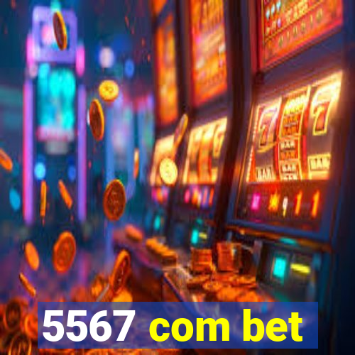 5567 com bet